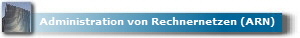 Administration von Rechnernetzen (ARN)